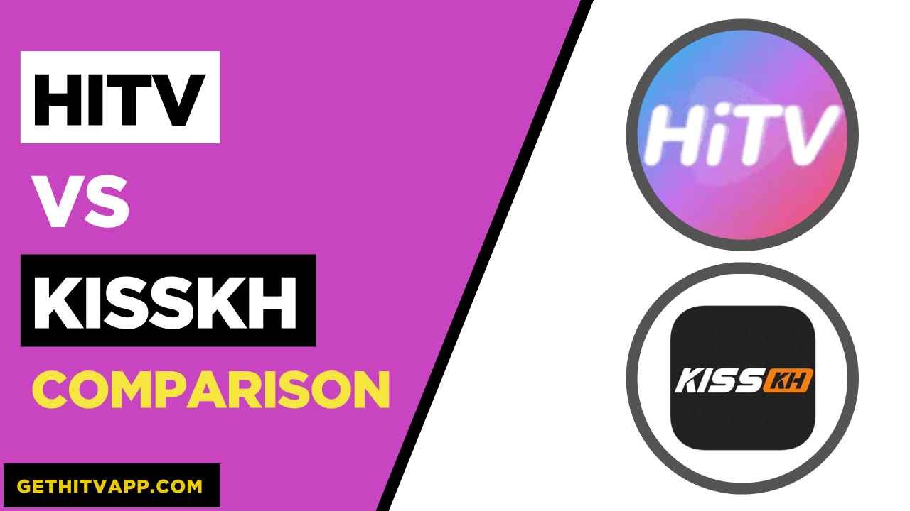 HiTV Vs Kisskh Comparison | #1 Best Free App For K-Drama HiTV Vs Kisskh Comparison